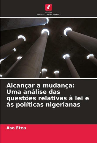 Alcançar a mudança: Uma análise das questões relativas à lei e às políticas nigerianas