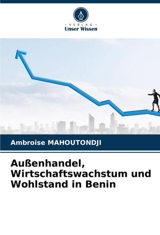Außenhandel, Wirtschaftswachstum und Wohlstand in Benin