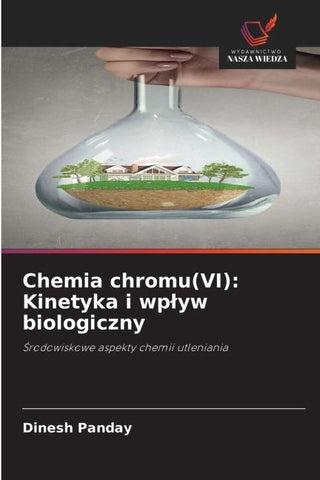 Chemia chromu(VI): Kinetyka i wp¿yw biologiczny