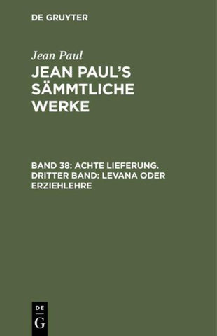 Achte Lieferung. Dritter Band: Levana oder Erziehlehre