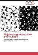 Mujeres migrantes entre dos mundos
