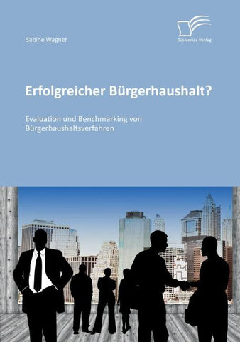 Erfolgreicher Bürgerhaushalt? Evaluation und Benchmarking von Bürgerhaushaltsverfahren