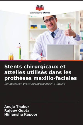 Stents chirurgicaux et attelles utilisés dans les prothèses maxillo-faciales