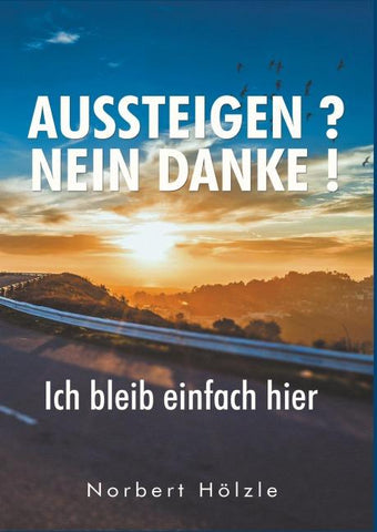 Aussteigen? Nein Danke!