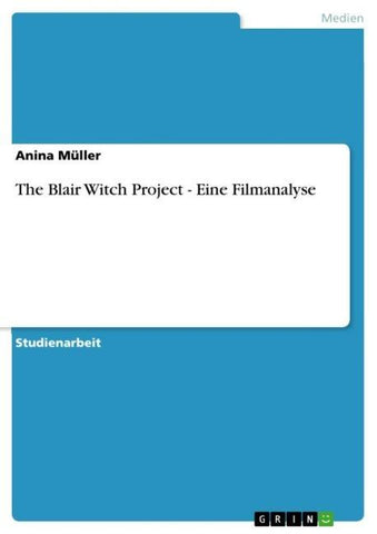 The Blair Witch Project - Eine Filmanalyse