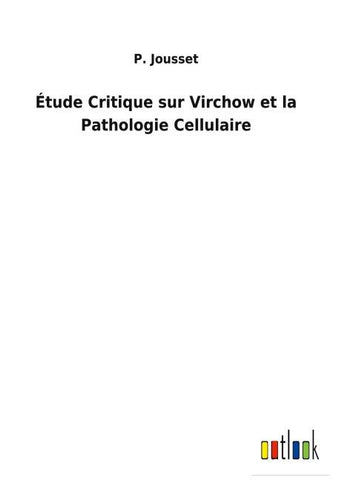 Étude Critique sur Virchow et la Pathologie Cellulaire
