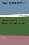 Letters of Edward FitzGerald in two volumes, Vol. 1