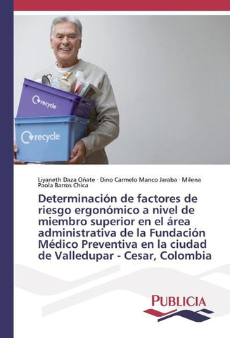 Determinación de factores de riesgo ergonómico a nivel de miembro superior en el área administrativa de la Fundación Médico Preventiva en la ciudad de Valledupar - Cesar, Colombia