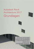 Autodesk Revit Architecture 2017 Grundlagen
