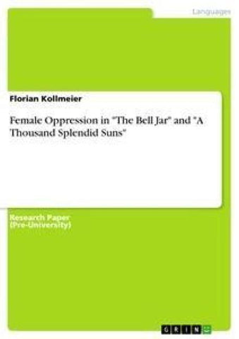 Female Oppression in "The Bell Jar" and "A Thousand Splendid Suns"