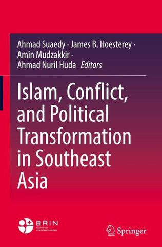 Islam, Conflict, and Political Transformation in Southeast Asia