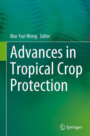 Advances in Tropical Crop Protection