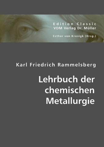 Lehrbuch der chemischen Metallurgie