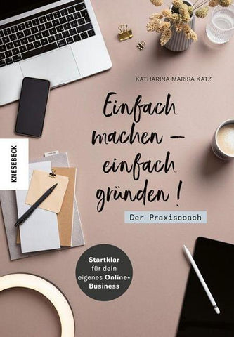Einfach leben- einfach gründen! Der Praxiscoach