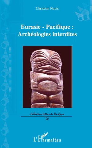 Eurasie-Pacifique : archéologies interdites