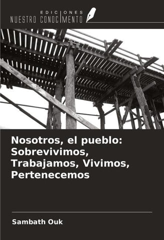 Nosotros, el pueblo: Sobrevivimos, Trabajamos, Vivimos, Pertenecemos