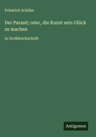 Der Parasit; oder, die Kunst sein Glück zu machen