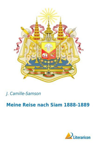 Meine Reise nach Siam 1888-1889