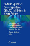 Sodium-glucose Cotransporter-2 (SGLT2) Inhibitors in Heart Failure