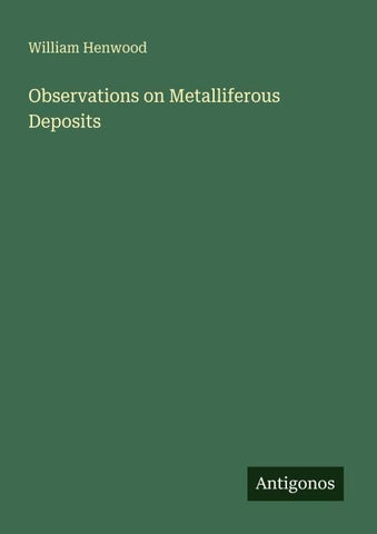 Observations on Metalliferous Deposits