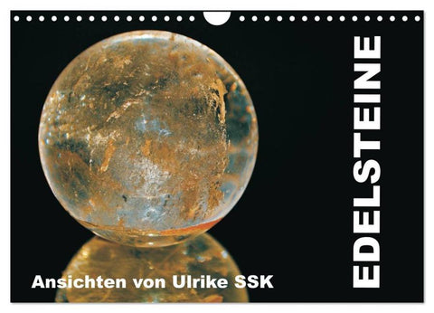 Edelsteine - Ansichten von Ulrike SSK (Wandkalender 2026 DIN A4 quer), CALVENDO Monatskalender