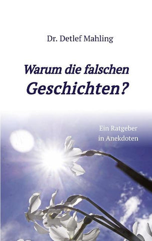 Warum die falschen Geschichten?