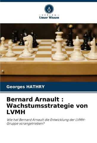 Bernard Arnault : Wachstumsstrategie von LVMH