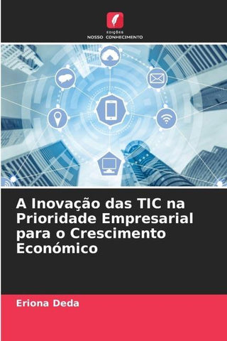 A Inovação das TIC na Prioridade Empresarial para o Crescimento Económico