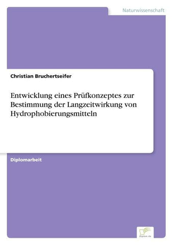 Entwicklung eines Prüfkonzeptes zur Bestimmung der Langzeitwirkung von Hydrophobierungsmitteln