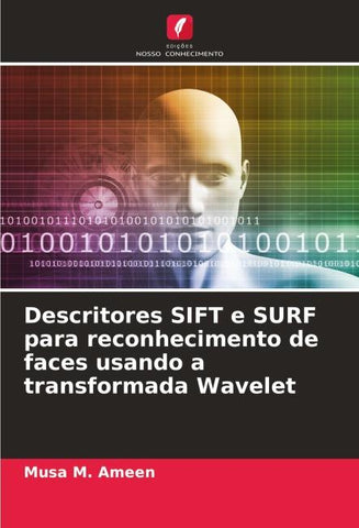 Descritores SIFT e SURF para reconhecimento de faces usando a transformada Wavelet