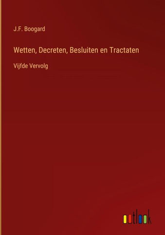 Wetten, Decreten, Besluiten en Tractaten