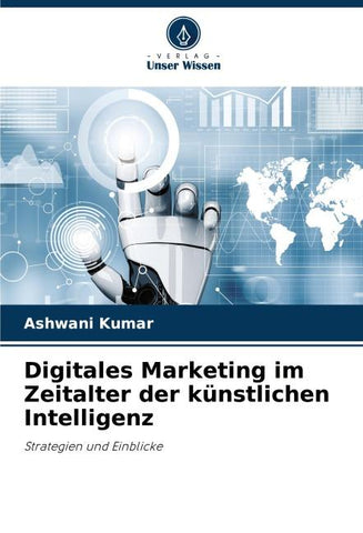 Digitales Marketing im Zeitalter der künstlichen Intelligenz