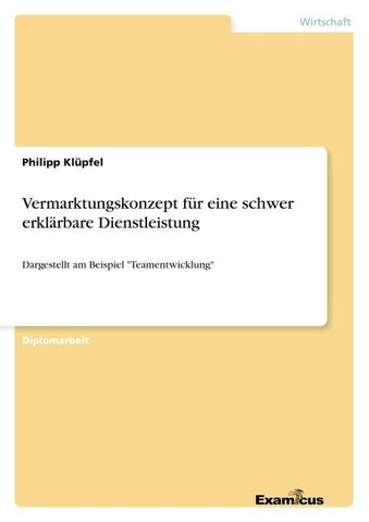 Vermarktungskonzept für eine schwer erklärbare Dienstleistung
