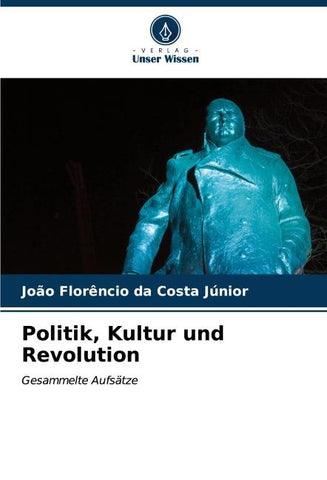 Politik, Kultur und Revolution