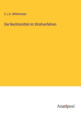 Die Rechtsmittel im Strafverfahren