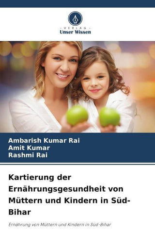 Kartierung der Ernährungsgesundheit von Müttern und Kindern in Süd-Bihar