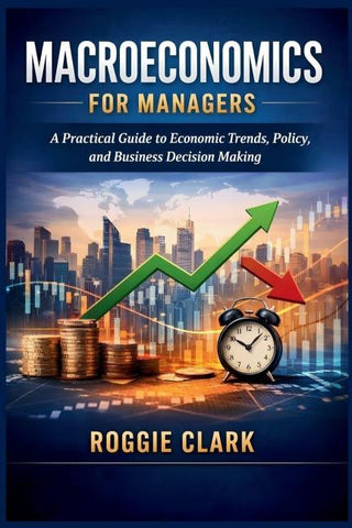 Macroeconomics for Managers