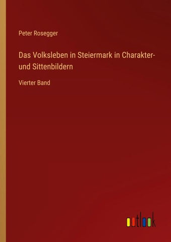 Das Volksleben in Steiermark in Charakter- und Sittenbildern