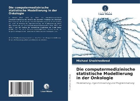 Die computermedizinische statistische Modellierung in der Onkologie