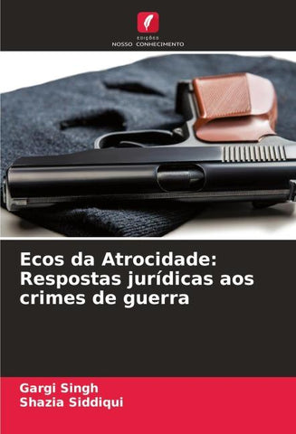 Ecos da Atrocidade: Respostas jurídicas aos crimes de guerra