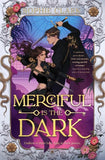 Merciful is the Dark