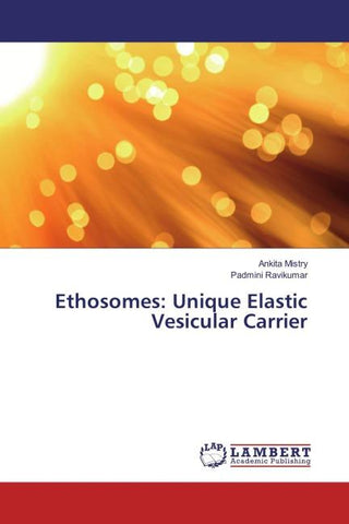 Ethosomes: Unique Elastic Vesicular Carrier