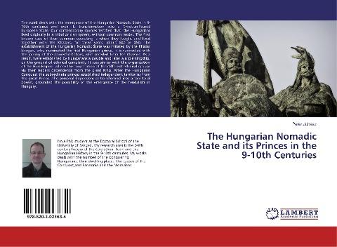 The Hungarian Nomadic State and its Princes in the 9-10th Centuries