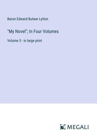 "My Novel"; In Four Volumes