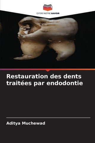 Restauration des dents traitées par endodontie