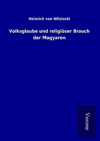 Volksglaube und religiöser Brauch der Magyaren