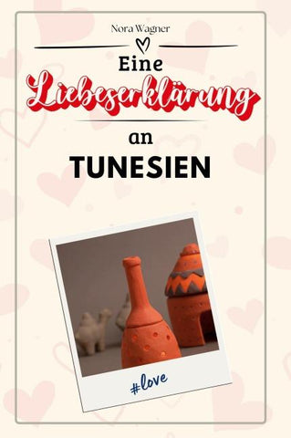 Eine Liebeserklärung an Tunesien