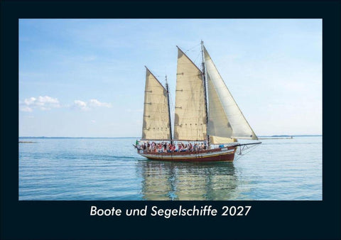 Boote und Segelschiffe 2027 Fotokalender DIN A5