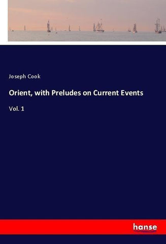 Orient, with Preludes on Current Events