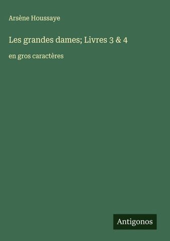 Les grandes dames; Livres 3 & 4